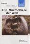 Die Murmeltiere der Welt