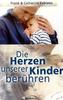 Die Herzen unserer Kinder berühren