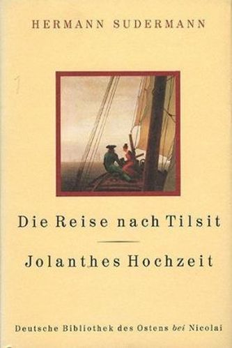 Die Reise nach Tilsit / Jolanthes Hochzeit