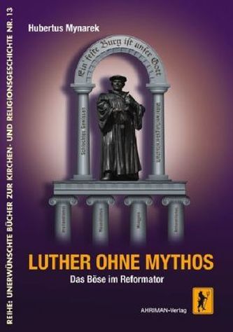 Luther ohne Mythos