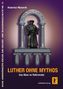Luther ohne Mythos