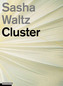 Cluster, Sasha Waltz