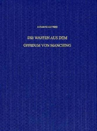 Die Waffen aus dem Oppidum von Manching
