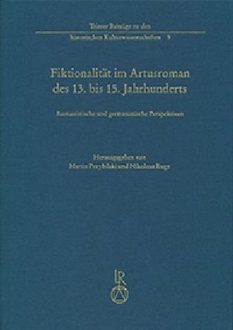 Fiktionalität im Artusroman des 13. bis 15. Jahrhunderts
