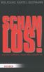 Schamlos!