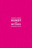 Kunst und Mythos, m. Audio-CD