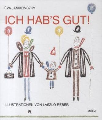 Ich hab's gut!