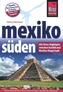 Reise Know-How Mexiko Süden
