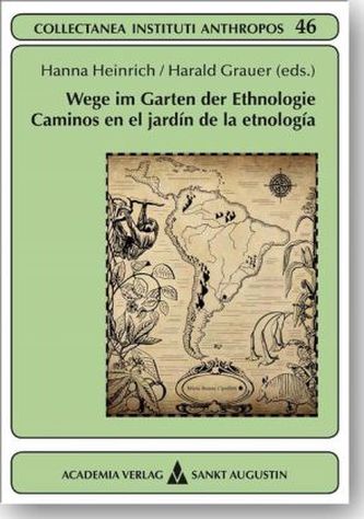 Wege im Garten der Ethnologie. Caminos en el jardín de la etnología