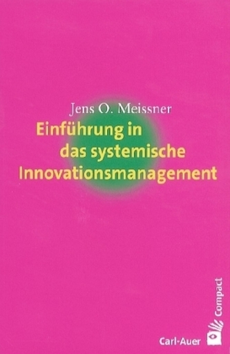 Einführung in das systemische Innovationsmanagement