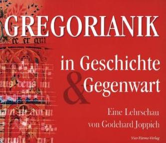 Gregorianik in Geschichte und Gegenwart