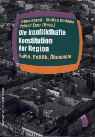 Die konflikthafte Konstitution der Region