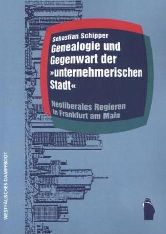 Genealogie und Gegenwart der 'unternehmerischen Stadt'