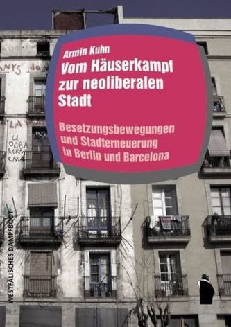Vom Häuserkampf zur neoliberalen Stadt