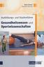 Ausbildungs- und Studienführer Gesundheitswesen und Sportwissenschaften