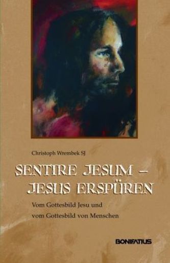 Sentire Jesum - Jesus erspüren