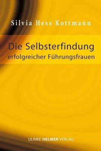 Die Selbsterfindung erfolgreicher Führungsfrauen