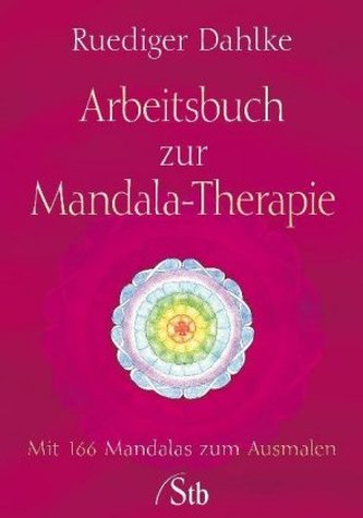 Arbeitsbuch zur Mandala-Therapie