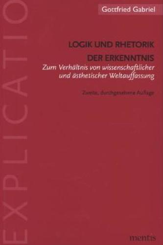 Logik und Rhetorik der Erkenntnis
