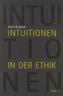 Intuitionen in der Ethik