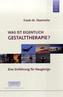 Was ist eigentlich Gestalttherapie?