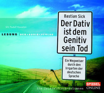 Der Dativ ist dem Genitiv sein Tod,  2 Audio-CDs