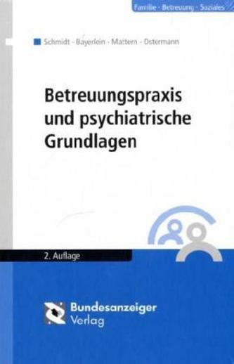 Betreuungspraxis und psychiatrische Grundlagen