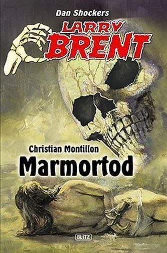 Dan Shockers Larry Brent - Neue Fälle, Die Geheimen X-Akten der PSA - Marmortod