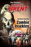 Dan Shockers Larry Brent - Neue Fälle, Die Geheimen X-Akten der PSA - Zombie Insekten