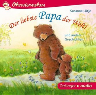 Ohrwürmchen Der liebste Papa der Welt!, 1 Audio-CD