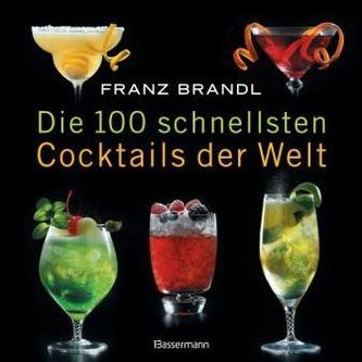 Die 100 schnellsten Cocktails der Welt