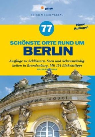 77 schönste Orte rund um Berlin