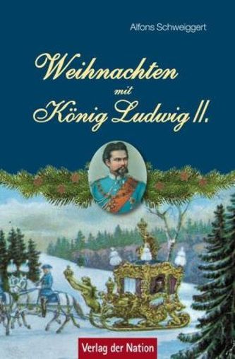 Weihnachten mit König Ludwig II.
