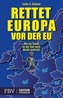 Rettet Europa vor der EU