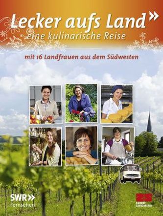 Lecker aufs Land - eine kulinarische Reise