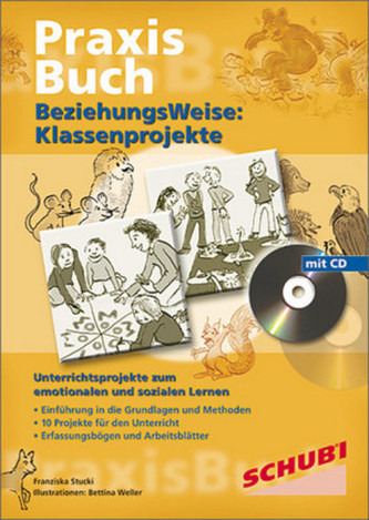 Praxisbuch BeziehungsWeise: Klassenprojekte, m. CD-ROM