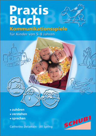 Praxisbuch Kommunikationspiele für Kinder von 5-8 Jahren
