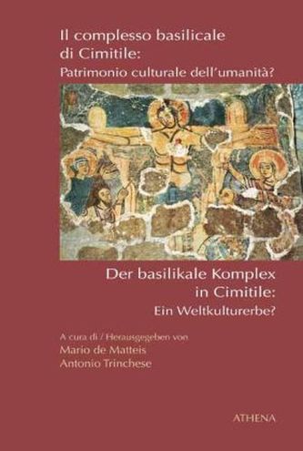 Il complesso basilicale di Cimitile: Patrimonio culturale dell'umanità? / Der basilikale Komplex in Cimitile: Ein Weltkulturerbe