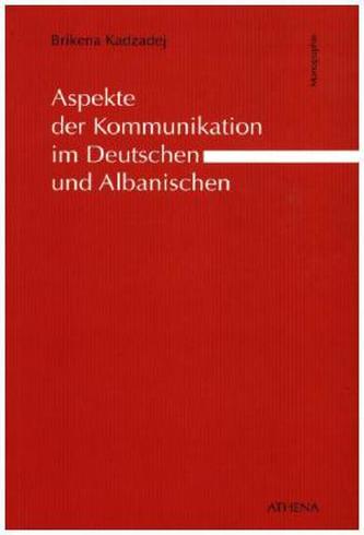 Aspekte der Kommunikation im Deutschen und Albanischen