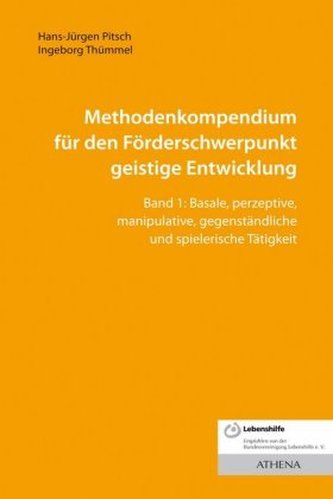 Methodenkompendium für den Förderschwerpunkt geistige Entwicklung. Bd.1