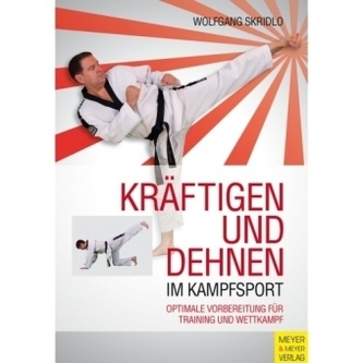 Kräftigen und Dehnen im Kampfsport