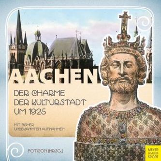 Aachen - Der Charme der Kulturstadt um 1925