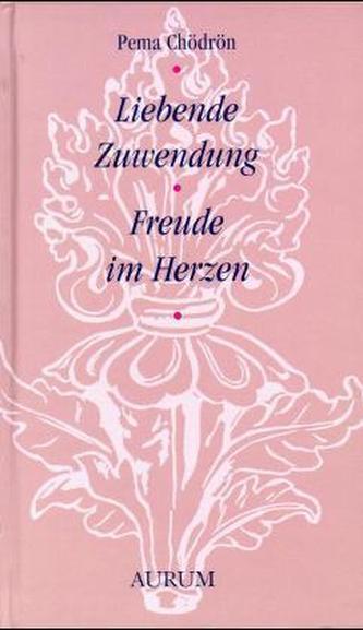 Liebende Zuwendung, Freude im Herzen