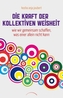 Die Kraft der kollektiven Weisheit