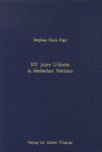 100 Jahre U-Boote in deutschen Marinen