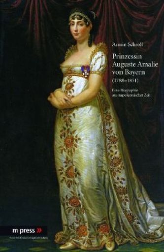 Prinzessin Auguste Amalie von Bayern (1788 -1851)