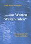 '...aus Worten Welten rufen'