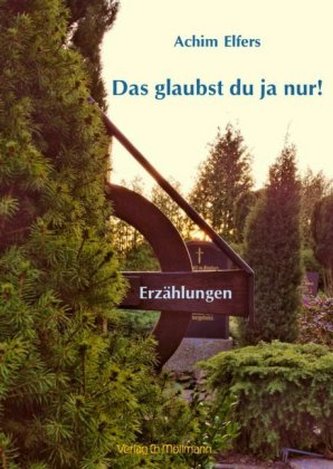 Das glaubst du ja nur!