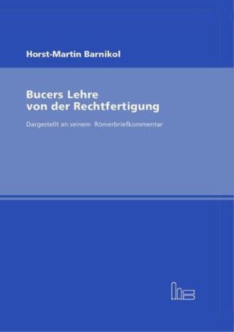 Bucers Lehre von der Rechtfertigung