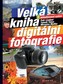 Velká kniha digitální fotografie